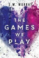 Book Cover for The Games we Play by S.M. Murray