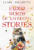 Book Cover for Faded Words of Lifelong Stories by Claire Zucchetta