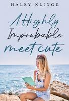 Book Cover for A Highly Improbable Meet Cute by Haley Klinge