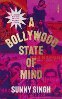 Book Cover for A Bollywood State of Mind by Sunny Singh