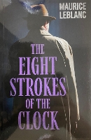 Book Cover for The Eight Strokes of the Clock by Maurice Leblanc