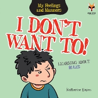 Book Cover for I Don't Want To! Learning About Rules by Katherine Eason