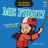 Book Cover for Me First! Learning About Being Polite by Katherine Eason