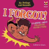 Book Cover for I Forgot! Learning About Following Instructions by Katherine Eason