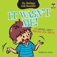 Book Cover for It Wasn't Me! Learning About Telling The Truth by Katherine Eason