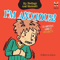 Book Cover for I'm Anxious! Learning About Anxiety by Katherine Eason