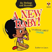 Book Cover for A New Baby! Learning About Change by Katherine Eason