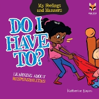 Book Cover for Do I Have To? Learning About Responsibilities by Katherine Eason