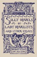 Book Cover for Silly Novels by Lady Novelists and Other Essays by George Eliot