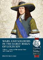 Book Cover for Wars and Soldiers in the Early Reign of Louis XIV by Bruno Mugnai