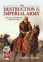 Book Cover for The Destruction of the Imperial Army Volume 3 by Grenville Bird