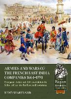 Book Cover for Armies and Wars of the French East India Companies 1664-1770 by Rene Chartrand