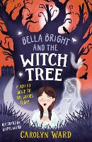 Book Cover for Bella Bright and the Witch Tree by Carolyn Ward