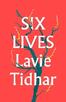 Book Cover for Six Lives by Lavie Tidhar