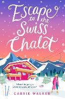 Book Cover for Escape to the Swiss Chalet by Carrie Walker