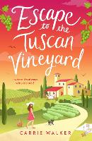 Book Cover for Escape to the Tuscan Vineyard by Carrie Walker