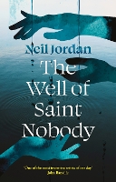 Book Cover for The Well of Saint Nobody by Neil Jordan