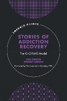 Book Cover for Stories of Addiction Recovery by Lisa University of Bolton, UK Ogilvie, Jerome University of Bolton, UK Carson