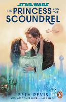 Book Cover for Star Wars: The Princess and the Scoundrel by Beth Revis