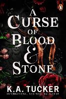 Book Cover for A Curse of Blood and Stone by K.A. Tucker