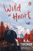 Book Cover for Wild at Heart by K.A. Tucker