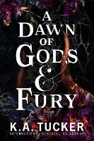 Book Cover for A Dawn of Gods and Fury by K.A. Tucker