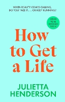 Book Cover for How to Get a Life by Julietta Henderson