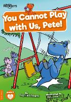 Book Cover for You Cannot Play With Us, Pete! by Sophie Hibberd