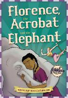 Book Cover for Florence, the Acrobat and the Elephant by Noah (Booklife Publishing Ltd) Leatherland, Rebecca Phillips-Bartlett