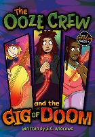Book Cover for The Ooze Crew and the Gig of Doom by E.C. Andrews, Noah (Booklife Publishing Ltd) Leatherland
