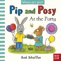 Book Cover for Pip and Posy, Where Are You? At the Party (A Felt Flaps Book) by Axel Scheffler
