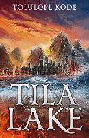 Book Cover for Tila Lake by Tolulope Kode