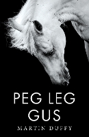 Book Cover for Peg Leg Gus by Martin Duffy