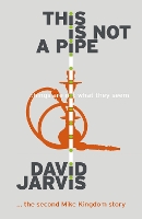 Book Cover for This Is Not a Pipe by David Jarvis