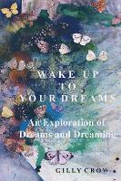 Book Cover for Wake Up to Your Dreams by Gilly Crow