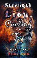 Book Cover for Strength of the Lion, Cunning of the Fox by Nicky John