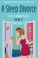 Book Cover for A Sleep Divorce: How to Sleep Apart, Not Fall Apart by Jennifer Adams, Neil Stanley