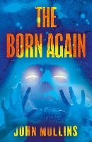 Book Cover for The Born Again by John Mullins