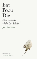 Book Cover for Eat, Poop, Die by Joe Roman