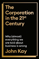 Book Cover for The Corporation in the Twenty-First Century by John Kay