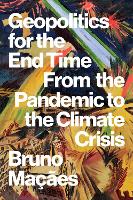 Book Cover for Geopolitics for the End Time by Bruno Macaes