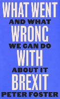 Book Cover for What Went Wrong With Brexit by Peter Foster