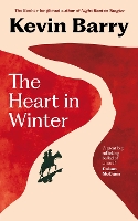 Book Cover for The Heart in Winter by Kevin Barry