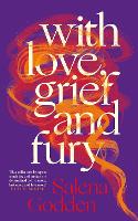 Book Cover for With Love, Grief and Fury by Salena Godden