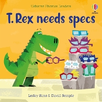 Book Cover for T. Rex Needs Specs by Lesley Sims