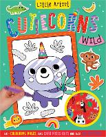 Book Cover for Little Artist Cutiecorns Wild Colouring Book by Sophie Collingwood