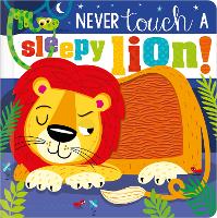 Book Cover for Never Touch a Sleepy Lion! by Sophie Collingwood