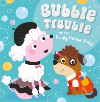 Book Cover for Bubble Trouble at the Puppy Palace Hotel by Tim Bugbird