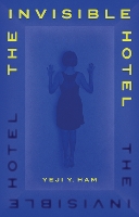 Book Cover for The Invisible Hotel by Yeji Y. Ham