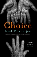 Book Cover for Choice by Neel Mukherjee